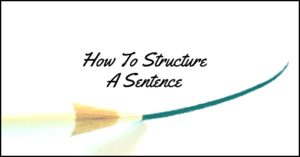 How To Structure A Sentence