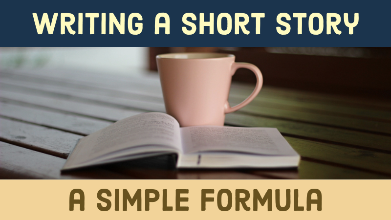 A Simple Formula for Writing a Short Story