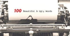 100 Beautiful And Ugly Words