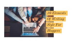 Elements Of Writing Style For Bloggers