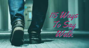 115 Ways To Say Walk