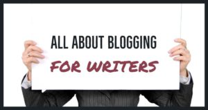 All About Blogging For Writers