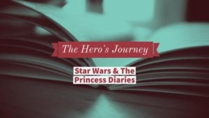 The Hero's Journey For Star Wars And The Princess Diaries