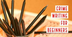 Crime Writing For Beginners - An Infographic
