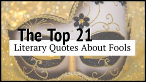 The Top 21 Literary Quotes About Fools