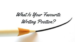 What Is Your Favourite Writing Position?