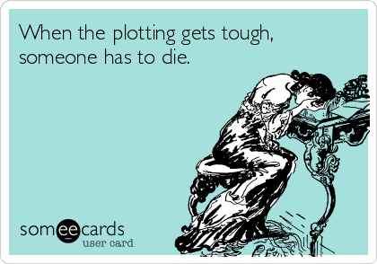 How To Kill Characters When You Write How To Kill Characters When You Write