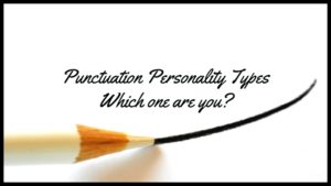 Punctuation Personality Types – Which one are you?