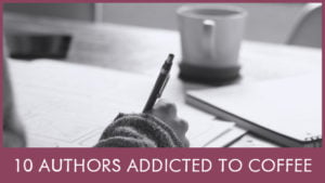 10 Famous Authors Addicted To Coffee