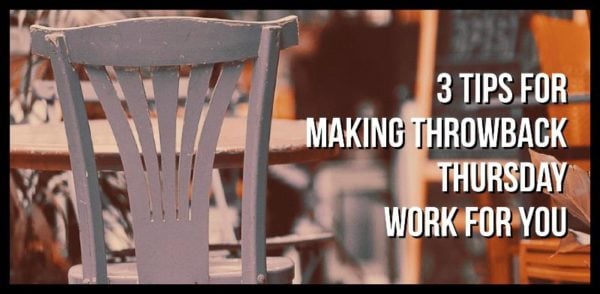 3 Tips For Making #ThrowbackThursday Work For You As A Writer - Writers ...