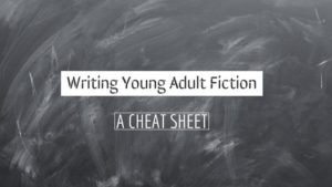 Writing Young Adult Fiction - Cheat Sheets