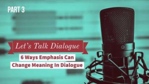6 Ways Emphasis Can Change Meaning In Dialogue