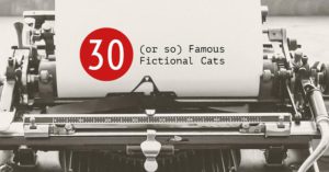 30 (or so) Famous Fictional Cats