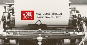 Word Counts - How Long Should Your Novel Be?