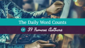 What Is A Daily Word Count? The Daily Word Counts Of 39 Famous Authors