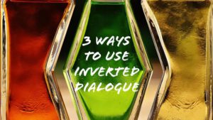 3 Ways To Use Inverted Dialogue In Your Story