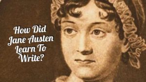 How Did Jane Austen Learn To Write?