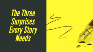 The 3 Surprises Every Story Needs