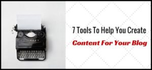 7 Online Tools To Help You Generate Content For Your Blog