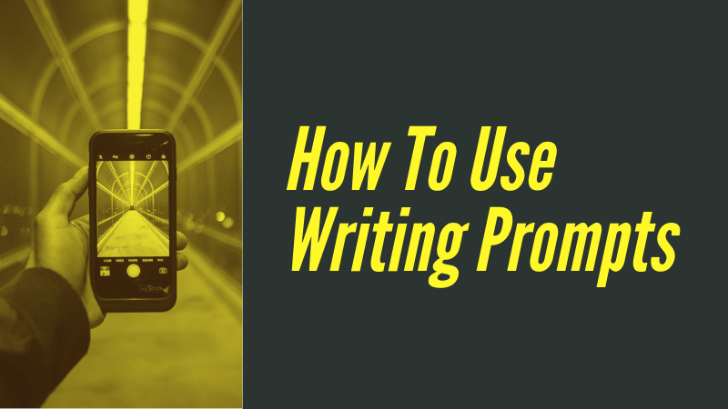 How To Use Writing Prompts