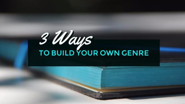 3 Ways To Build Your Own Genre