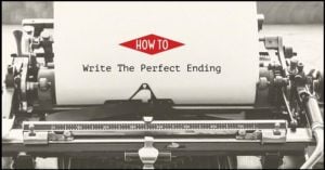 The 5 Essential Elements Of A Perfect Ending