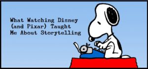 What Watching Disney (and Pixar) Taught Me About Storytelling