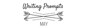 31 Writing Prompts For May 2016