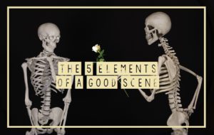 The 5 Elements Of A Good Scene