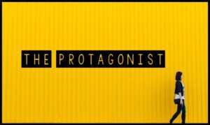 The Importance Of Being The Protagonist