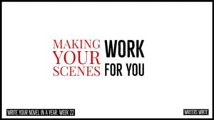 Making Your Scenes Work for You