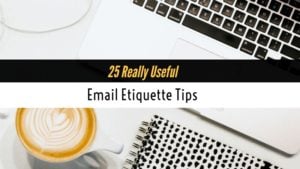 25 Email Etiquette Tips