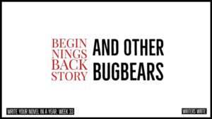 Problems With Beginnings And Backstory
