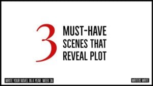 3 Must-Have Scenes That Reveal Plot