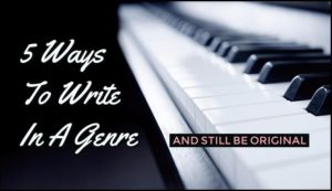 5 Ways To Write In A Genre And Still Be Original