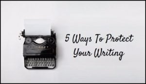 5 Ways To Keep Your Writing Safe