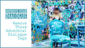 Adverbial Dialogue Tags Explained: Tips For Stronger Dialogue
