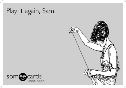 Play It Again, Sam Play It Again, Sam