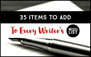 35 Items To Add To Every Writer's Wish List