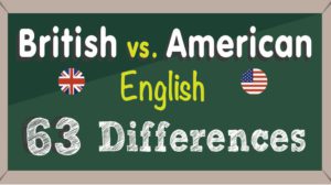 British vs American English: 63 Differences