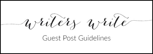 Guest Post Guidelines - Writers Write