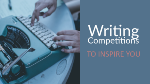 Writing Competitions To Inspire You