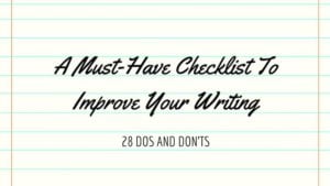 A Must-Have Checklist To Improve Your Writing