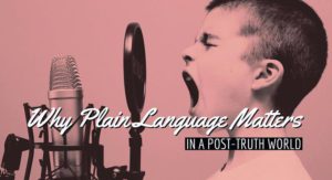 Why Plain Language Matters In A Post-Truth World