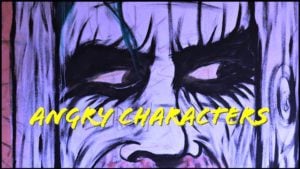 Angry Characters And What To Do With Them