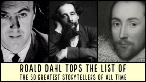 Roald Dahl Tops The List Of The 50 Greatest Storytellers Of All Time