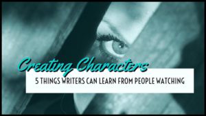 5 Things Writers Can Learn From People Watching