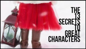 The 13 Secrets To Great Characters