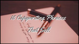 16 Copywriting Phrases That Sell