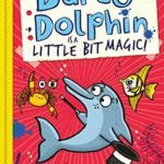 Darcy Dolphin Is A Little Bit Magic!